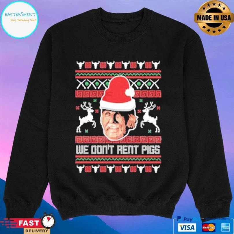 We Don’t Rent Pigs Christmas 2025 T-shirts