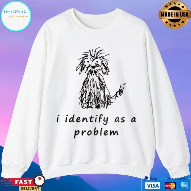 Self Doubt Funny I Identify As A Problem T-shirts