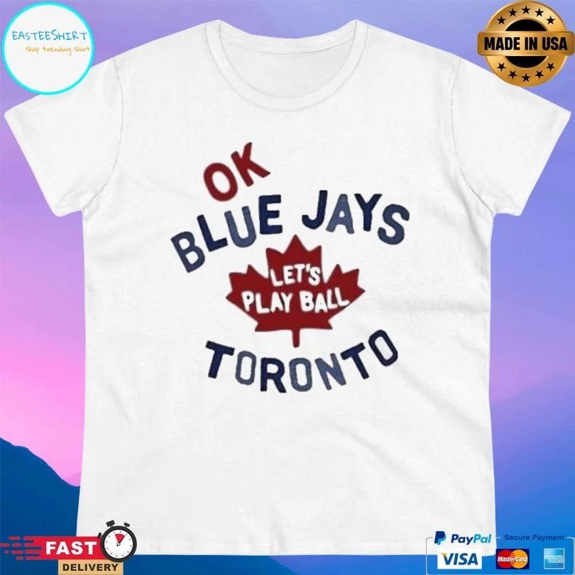 Myles Straw Ok Blue Jays Let’s Play Ball Toronto T-shirts