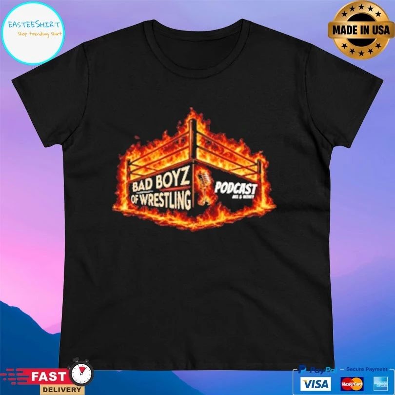 Bad Boyz Of Wrestling Podcast Fire T-shirts