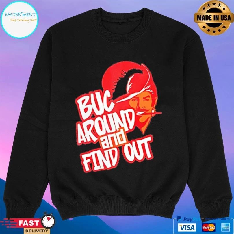 Classic Tampa Bay Football Buc Around And Find Out T-shirts