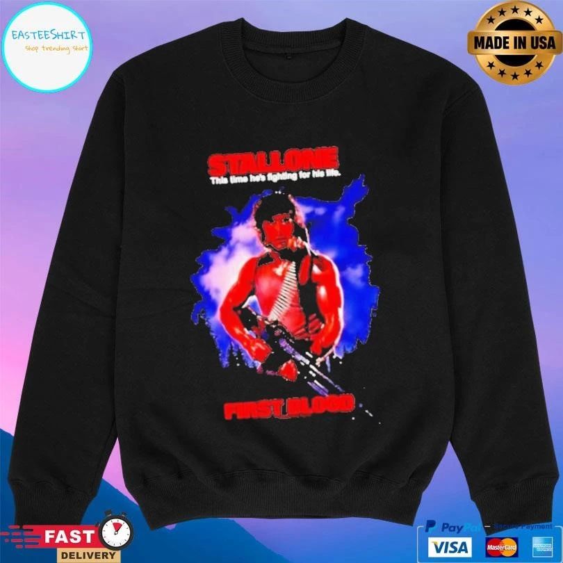 First Blood John Rambo Sylvester Stallone This Time He’s Fighting For His Life T-shirts