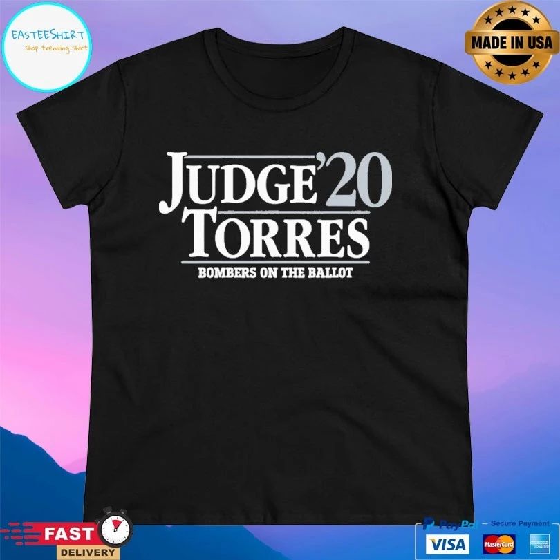 Judge Torres 2020 Bombers On The Ballot T-shirt