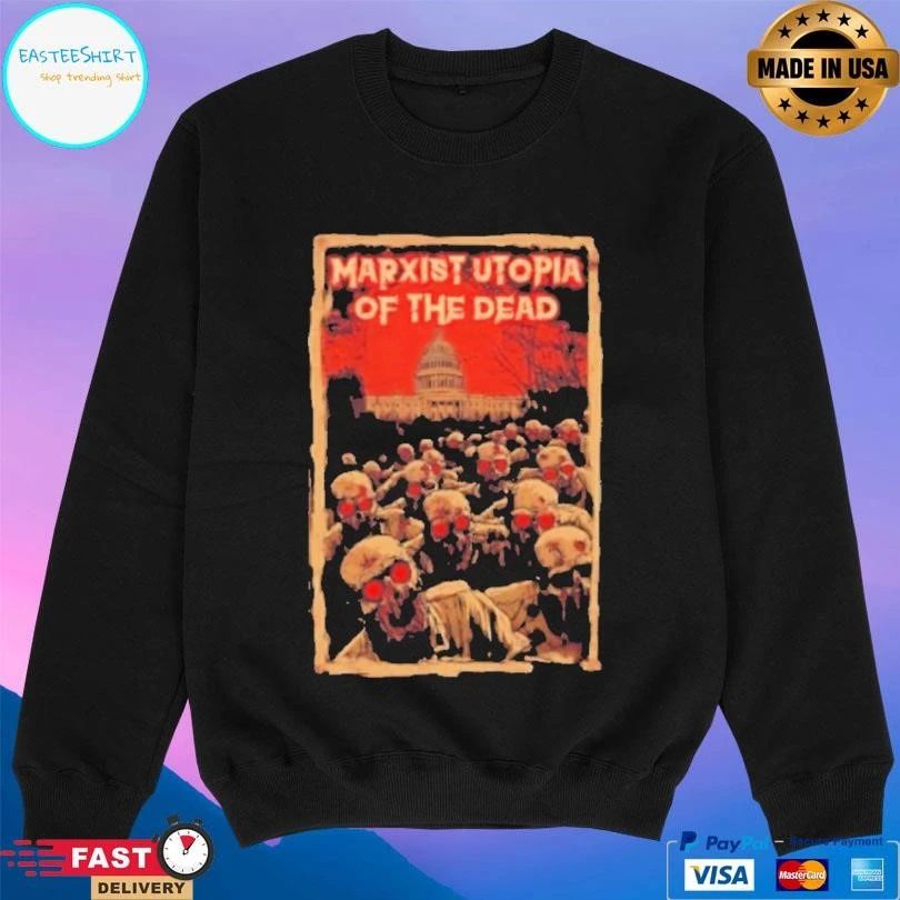Marxist Utopia Of The Dead T-shirts