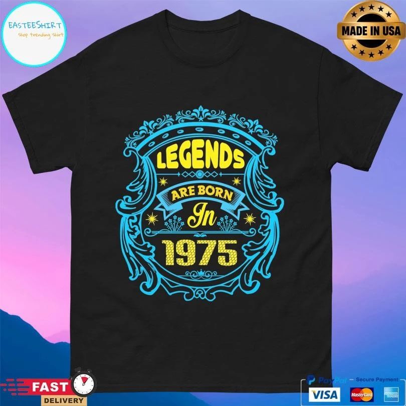 Legends Are Born In 1975 T-shirts