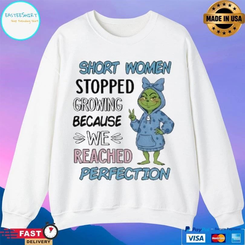 Grinch Short Women Stopped Growing Because We Reached Perfection Christmas 2025 T-shirts