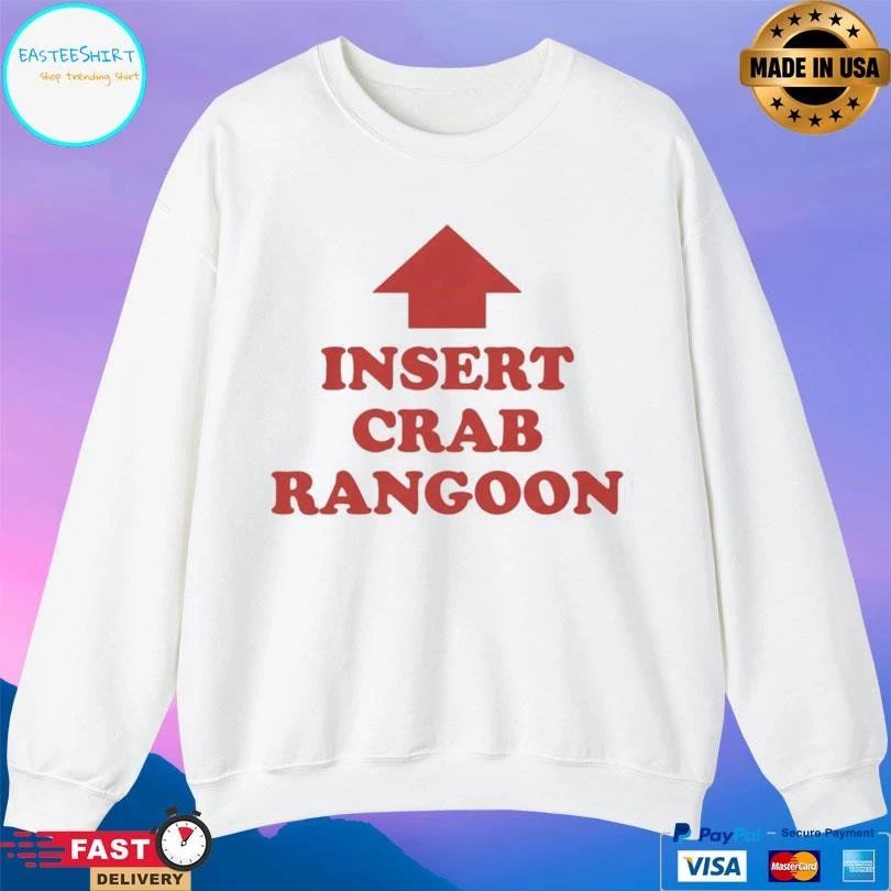 Insert Crab Rangoon Up T-shirts