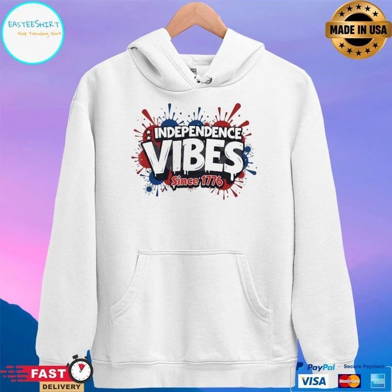 Independence Vibes Since 1776 T-shirts