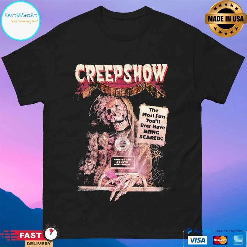 Creepshow The Most Fun You’ll Ever Have Being Scared T-shirts
