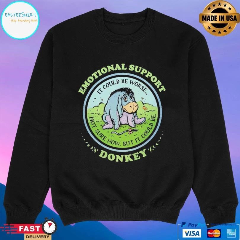 Emotional Support Donkey It Could Be Worse Not Sure How But It Could Be T-shirts