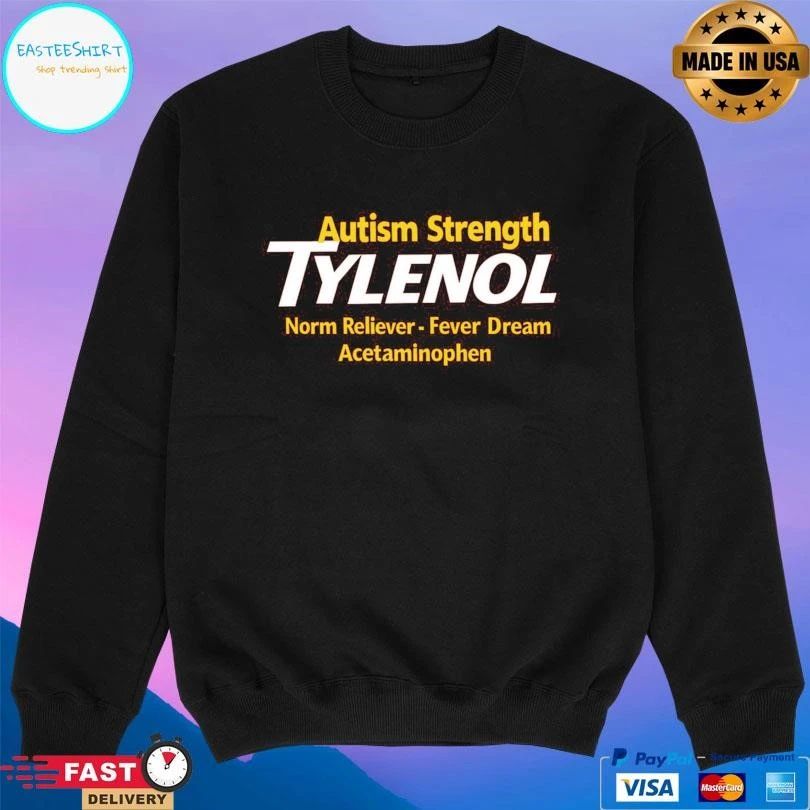 Autism Strength Tylenol Norm Reliever Fever Dream Acetaminophen T-shirts