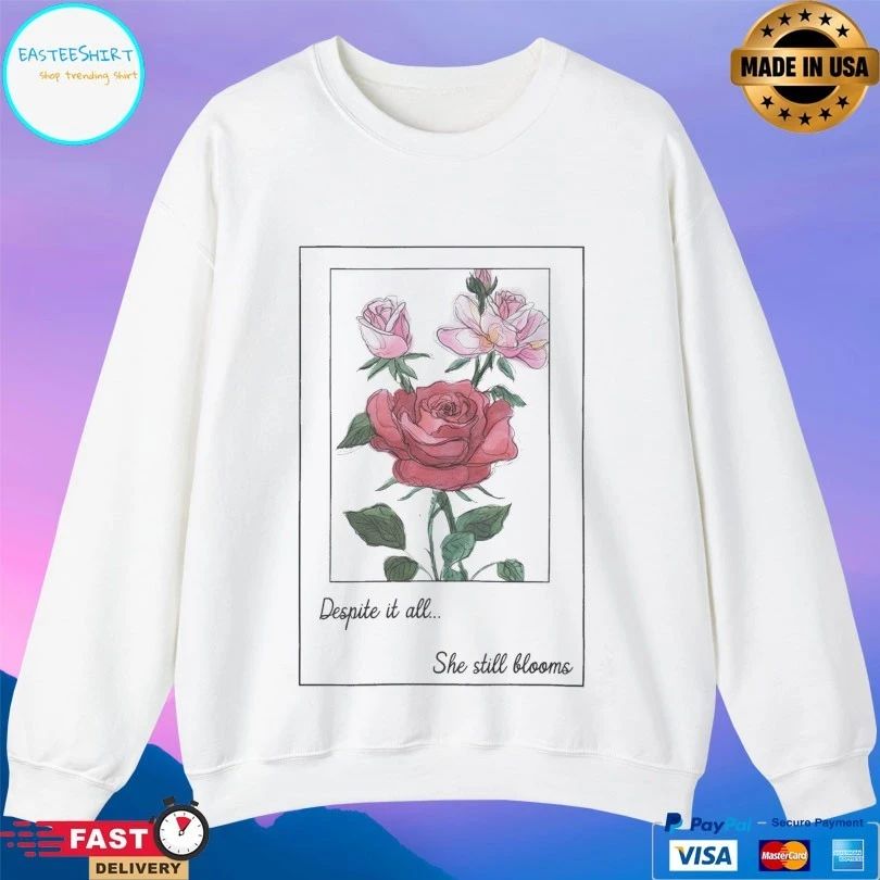 Despite It All She Still Blooms T-shirt