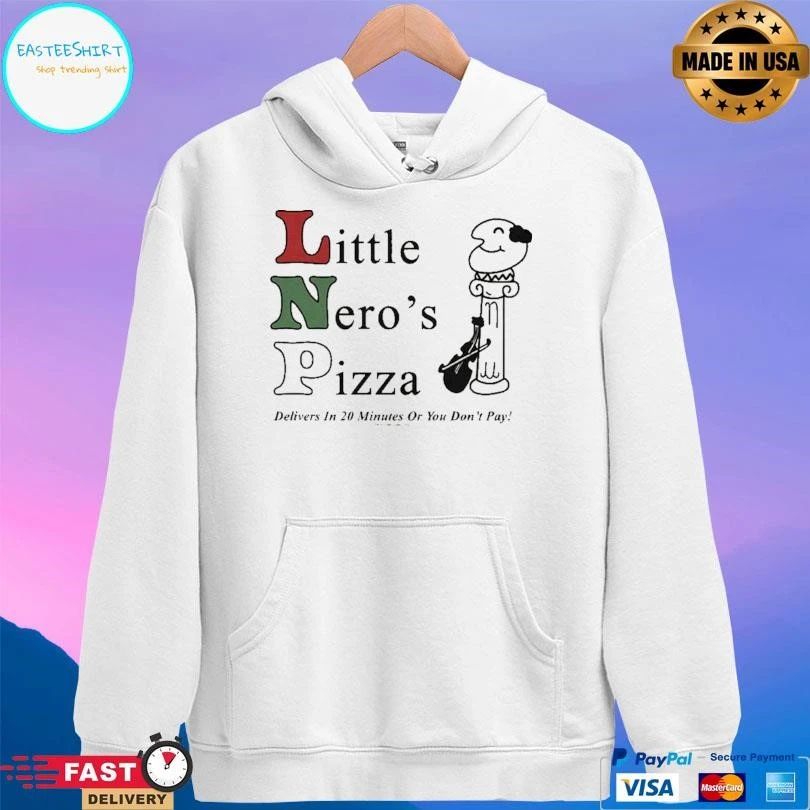 Little Nero’s Pizza Delivers In 20 Minutes Or You Don’t Pay T-shirts