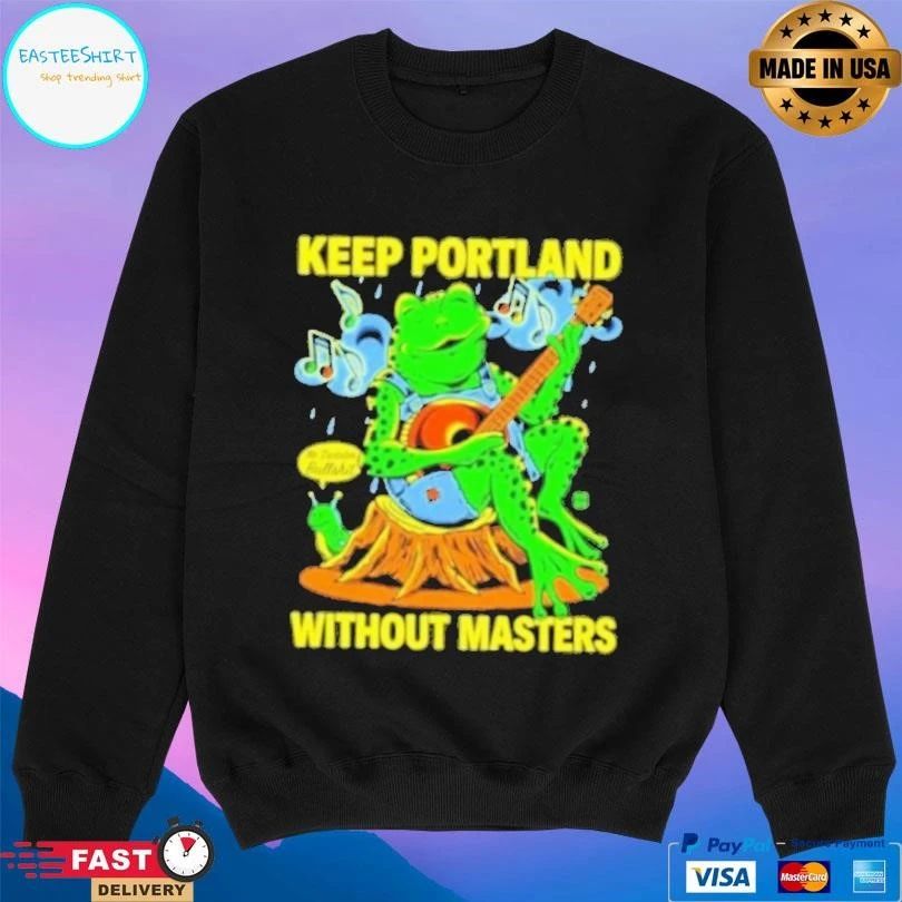 Frog Keep Portland Without Masters T-shirts