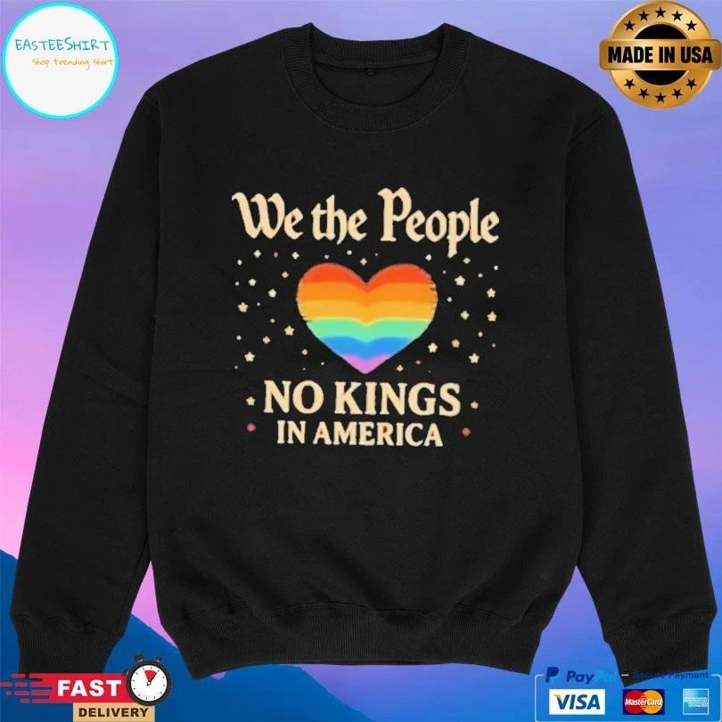 Heart We The People No Kings In America T-shirts