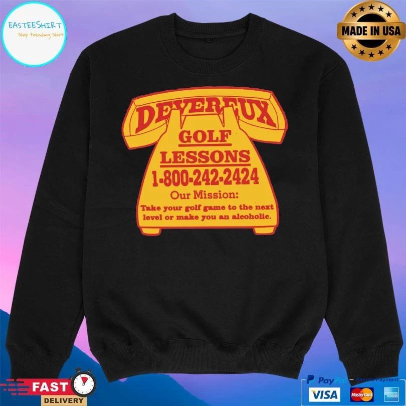Devereux Golf Lessons 1-800-242-2424 Our Mission Take Your Golf Game To The Next Level Or Make You An Alcoholic T-shirts