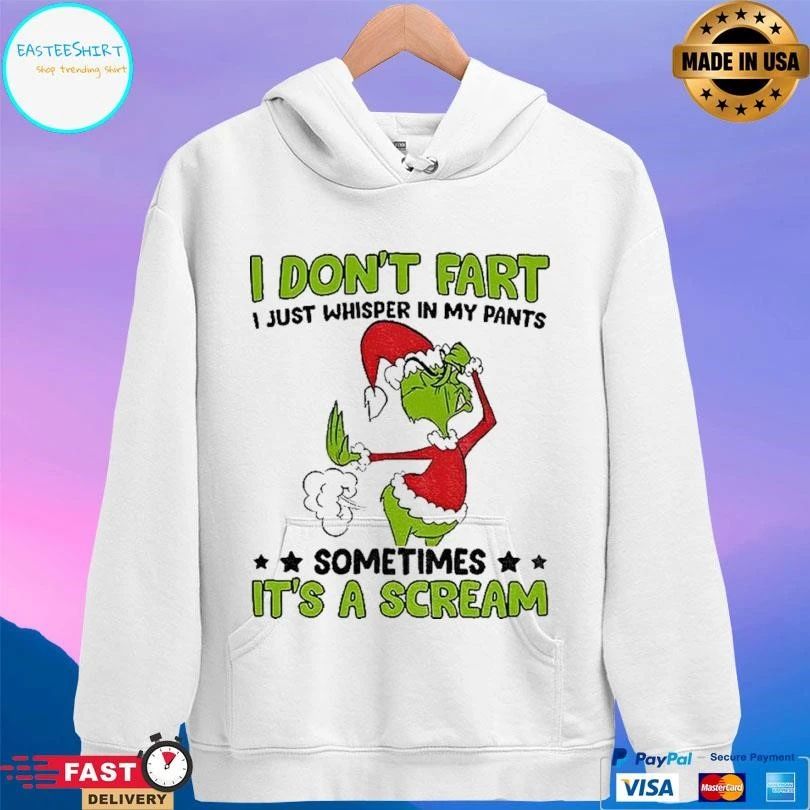 Grinch Santa Hat I Dont Fart I Just Whisper In My Pants Sometimes It’s A Scream Christmas 2025 T-shirts