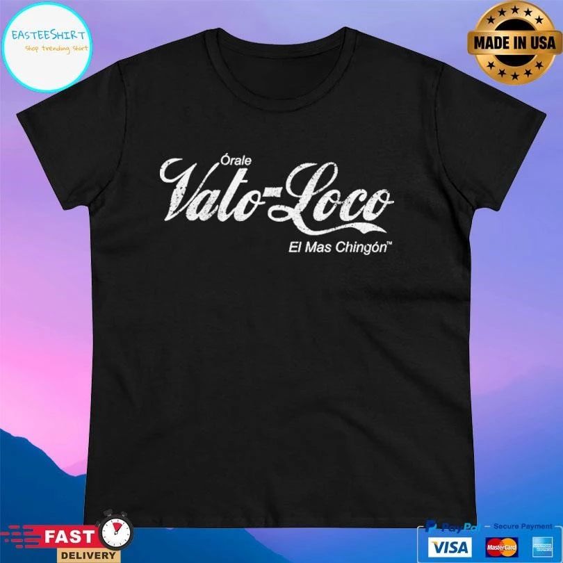 Orale Vato Loco El Mas Chingon T-shirts