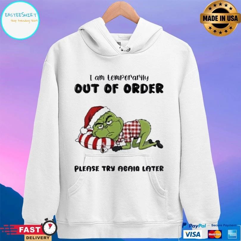 Grinch Santa I Am Temporarily Out Of Order Please Try Again Later Christmas 2025 T-shirts