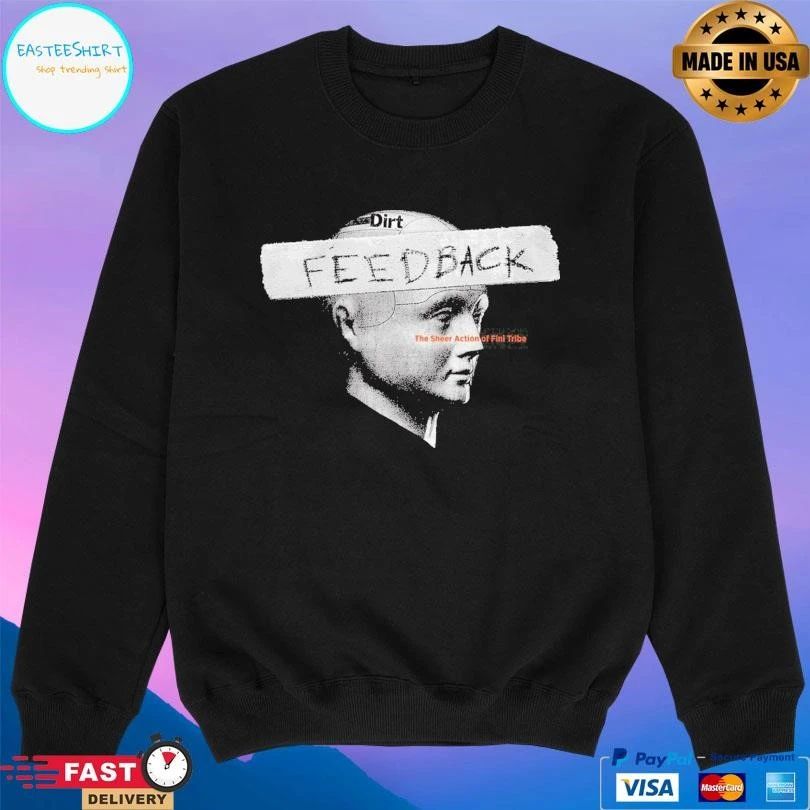 Feed Back The Sheer Action Of Fini Tribe T-shirts