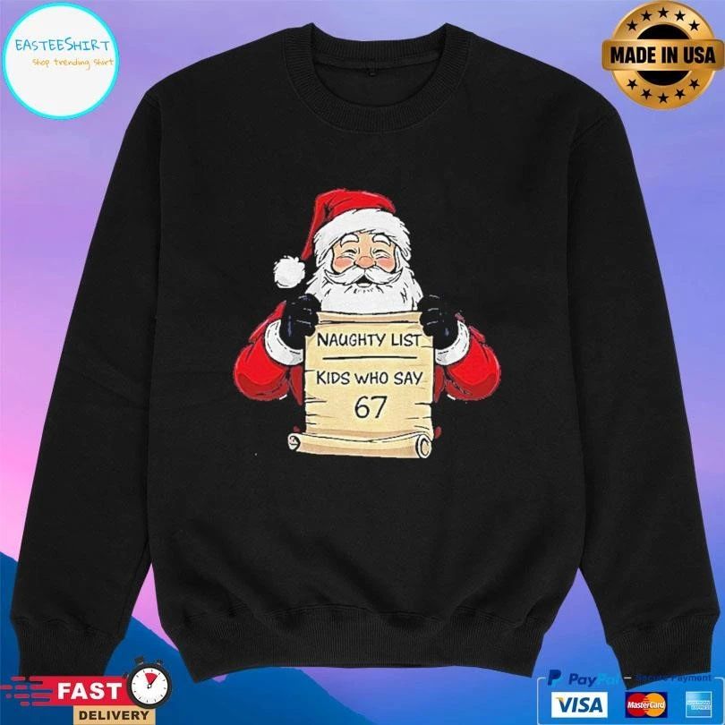Santa Claus Naughty List Kids Who Say 67 Merry Christmas 2025 T-shirts