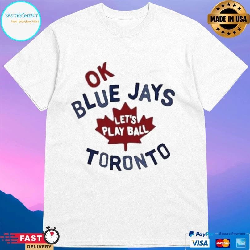 Myles Straw Ok Blue Jays Let’s Play Ball Toronto T-shirts