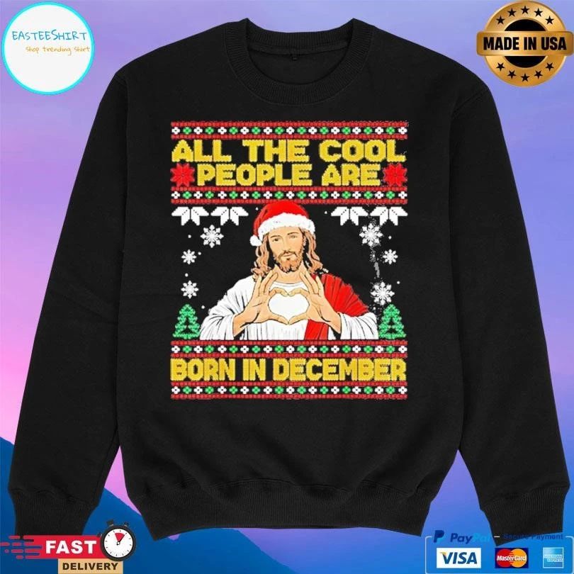 Jesus All The Cool People Are Born In December Christian Christmas 2025 T-shirts