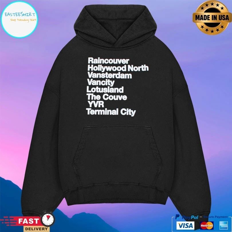 Raincouver Hollywood North Vansterdam Vancity Lotusland The Couve Yvr Terminal City T-shirt