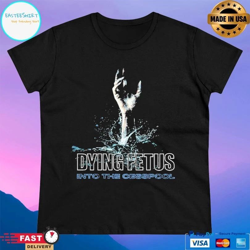 Dying Fetus Into The Cesspool Hand T-shirts