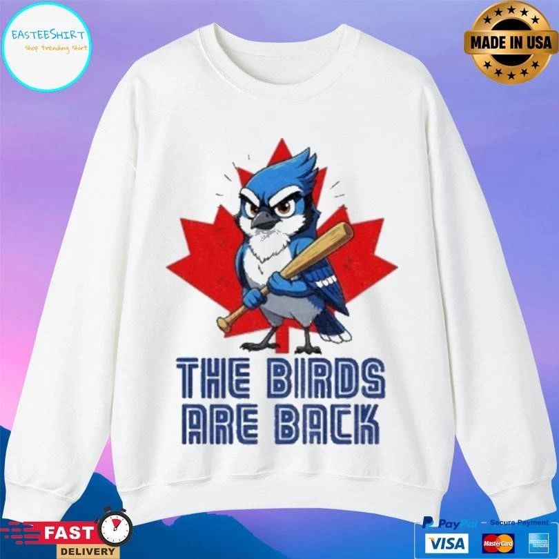 Blue Jays Baseball The Birds Are Back T-shirts