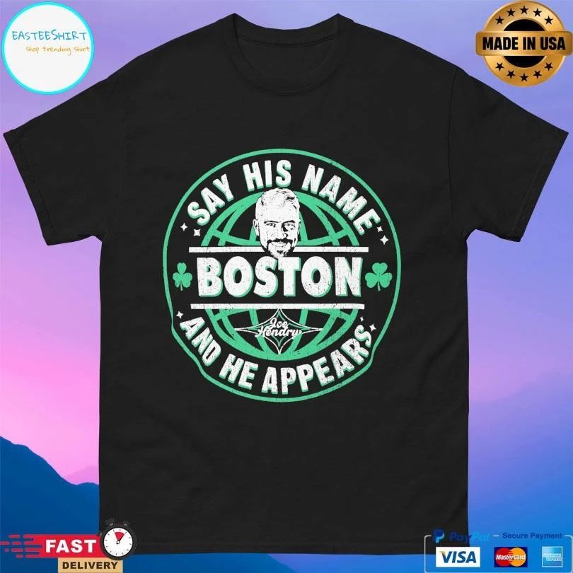 Joe Hendry Say His Name Boston And He Appears T-shirts