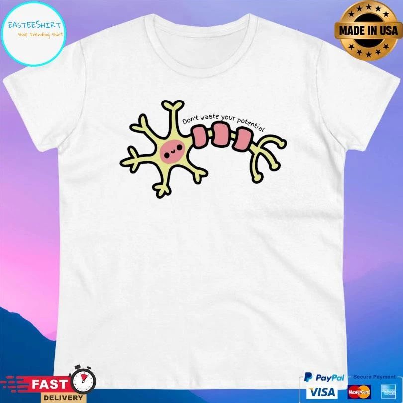 Don’t Waste Your Potential Cute Neuron T-shirts