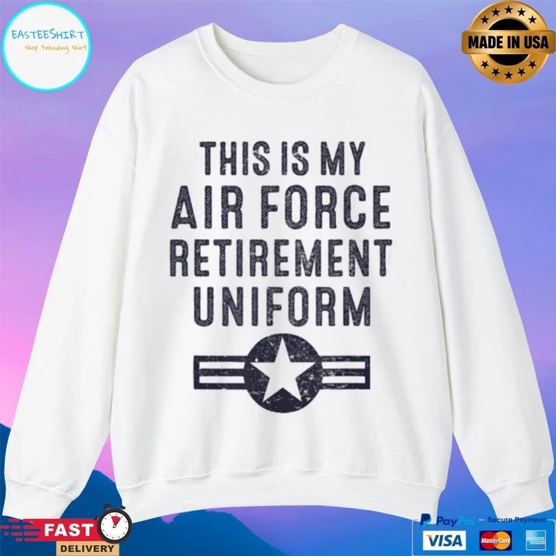 This Is My Air Force Retirement Uniform T-shirt