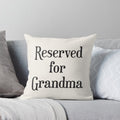 Reserved for Grandma Cushion/Throw Pillow by agecounts