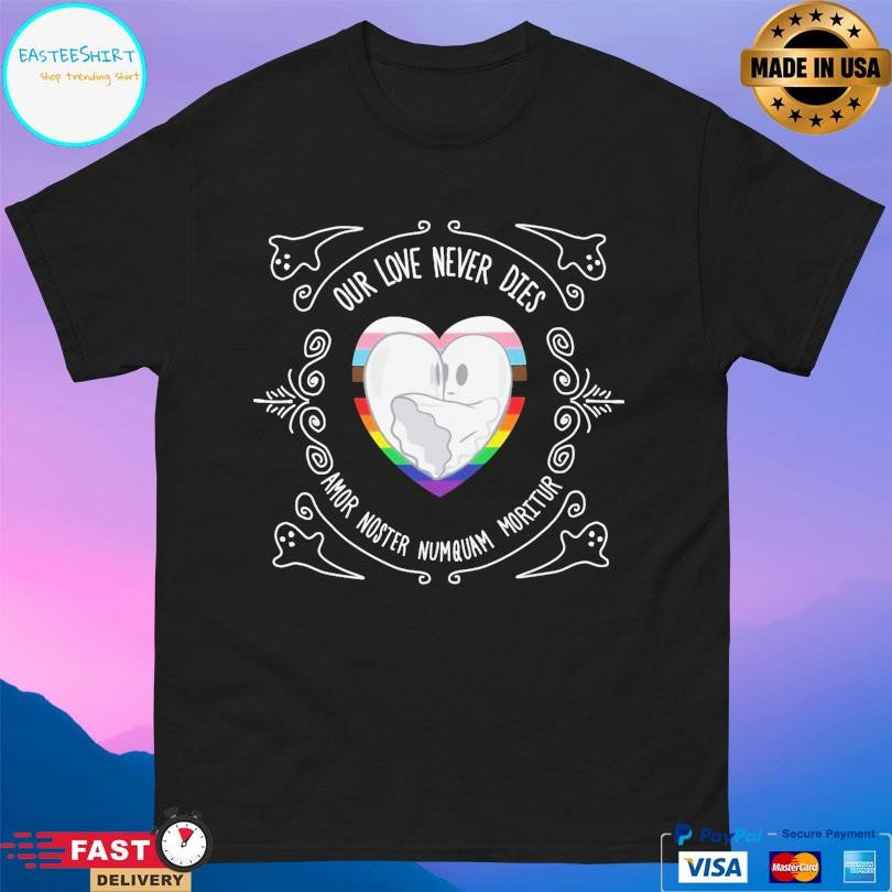 Watcher Our Love Never Dies Shirt