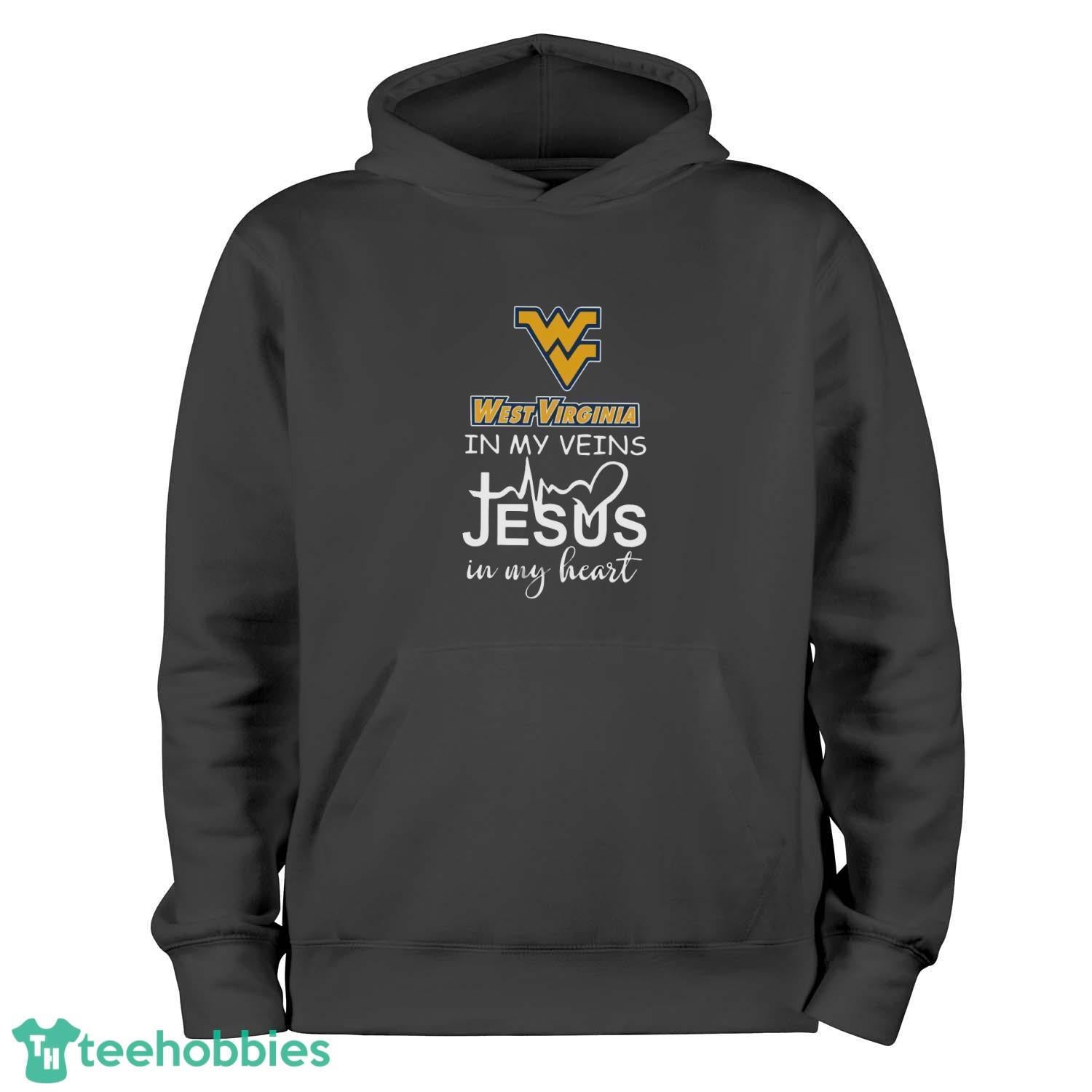 West Virginia Mountaineers In My Veins Jesus In My Heart T-Shirt Hoodie Sweatshirt