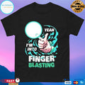 Yeah I’m Into Finger Blasting Shirt